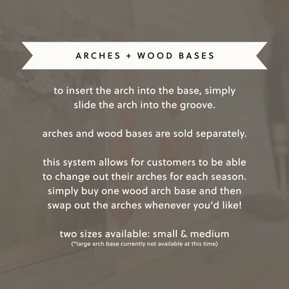 Arch Wood Base *BASE ONLY! Arches Sold Separately*