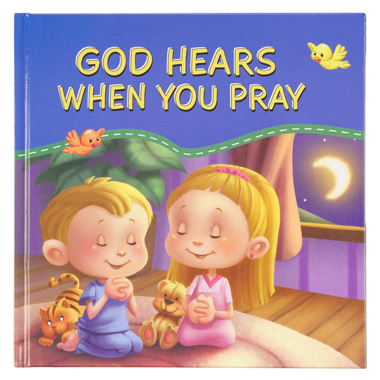 God Hears When You Pray Hardcover Kid Book