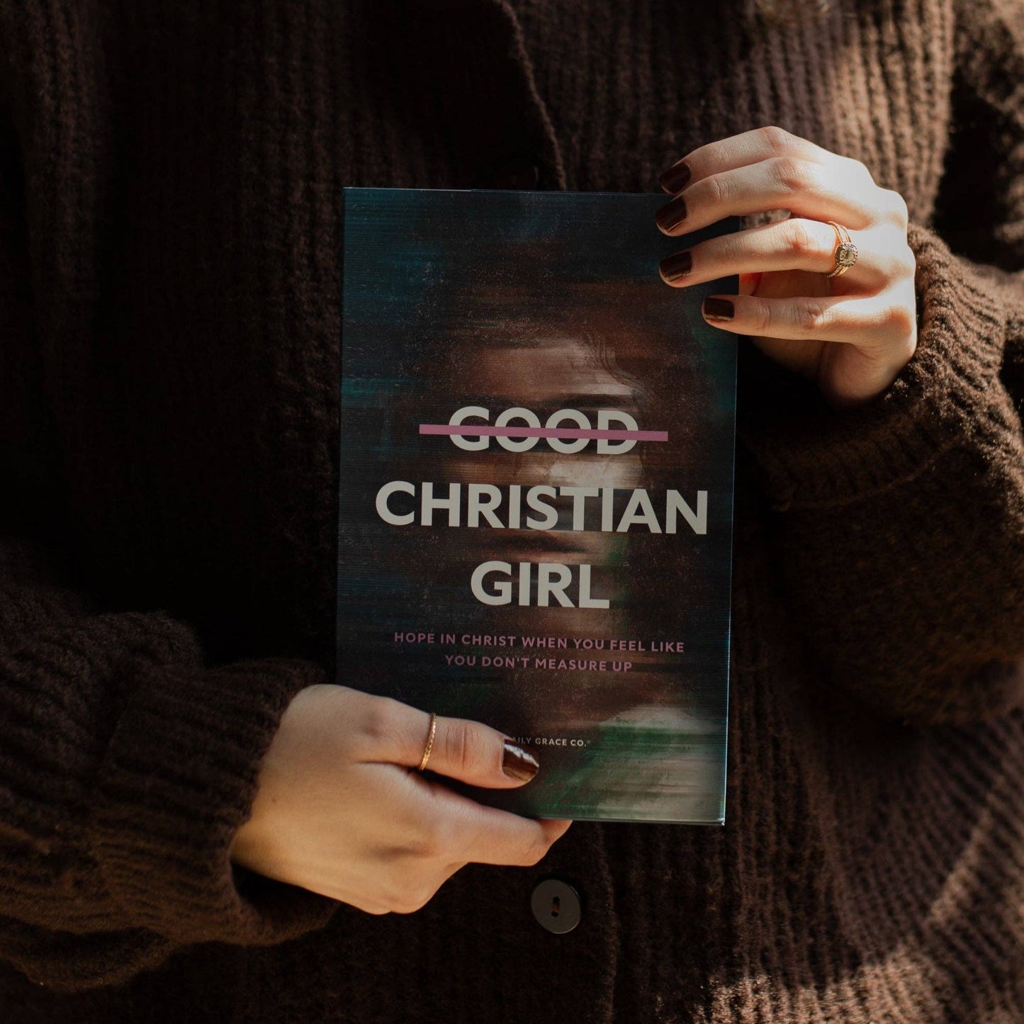 Good Christian Girl | Hope in Christ When You Feel Like You Don't Measure Up